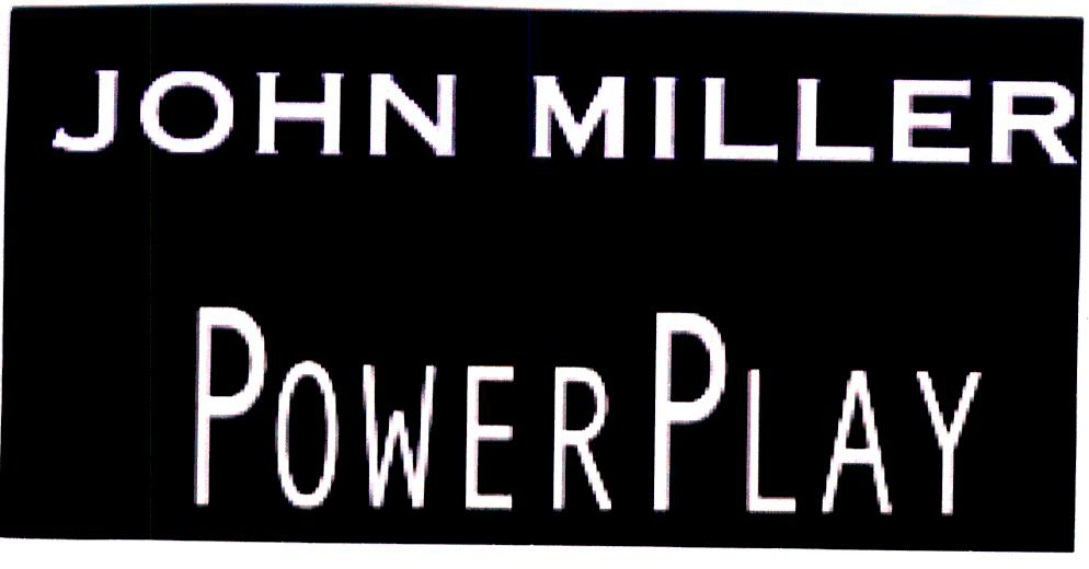 John Miller Power Play Device mark 1931637 Trademark