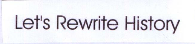 Let's Rewrite History Device mark 1917560 Trademark