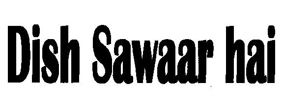 Dish Sawaar Hai (device) Device mark 2266012 Trademark