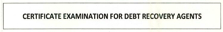 Certificate Examination For Debt Recovery Agents Device mark 2595817 Trademark