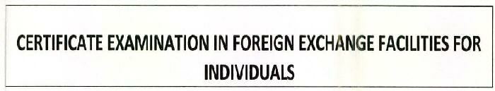 Certificate Examination In Foreign Exchange Facilities For Individuals Device mark 2595840 Trademark