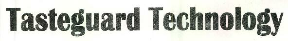 Tasteguard Technology Device mark 2565972 Trademark