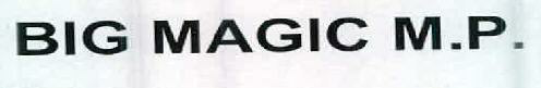 Big Magic M.p. Device mark 2375250 Trademark