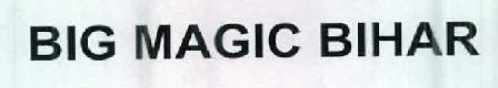 Big Magic Bihar Device mark 2375263 Trademark