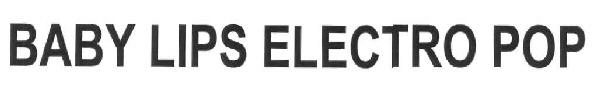Baby Lips Electro Pop (device) Device mark 2656992 Trademark