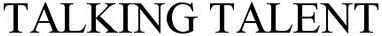 Talking Talent Device mark 2670050 Trademark