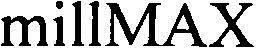 Millmax Device mark 2670118 Trademark
