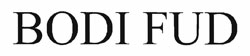 Bodi Fud Device mark 2746701 Trademark