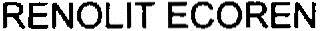 Renolit Ecoren Device mark 2670391 Trademark