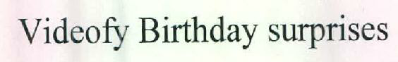 Videofy Birthday Surprises Device mark 2582909 Trademark