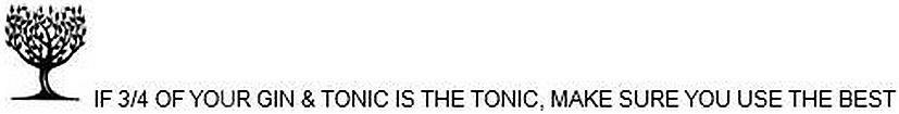 If 3/4 Of Your Gin & Tonic Is The Tonic, Make Sure You Use The Best Device mark 2841608 Trademark