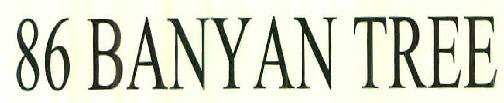 86 Banyan Tree Device mark 2573243 Trademark