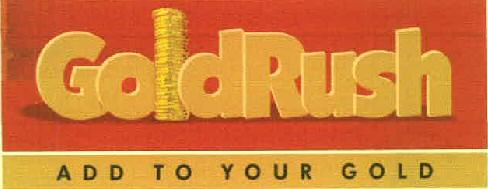 Goldrush Add To Your Gold Device mark 3004563 Trademark