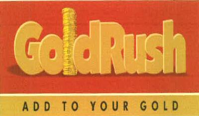 Goldrush Add To Your Gold Device mark 3004568 Trademark