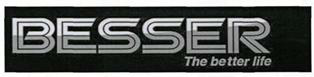 Besser, The Bettter Life (label) Device mark 3015036 Trademark