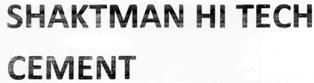 Shaktman Hi Tech Cement Device mark 3013432 Trademark