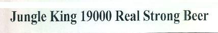 Jungle King 19000 Real Strong Beer Device mark 3021206 Trademark