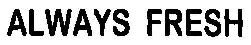 Always Fresh Device mark 3001532 Trademark
