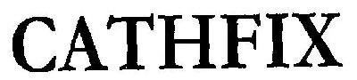 Cathfix Device mark 3011531 Trademark