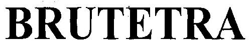 Brutetra Device mark 3019410 Trademark
