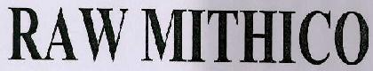 Raw Mithico Device mark 3017828 Trademark