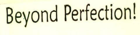 Beyond Perfection! Device mark 3040206 Trademark