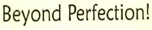 Beyond Perfection! Device mark 3040211 Trademark