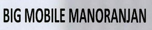 Big Mobile Manoranjan Device mark 3061737 Trademark