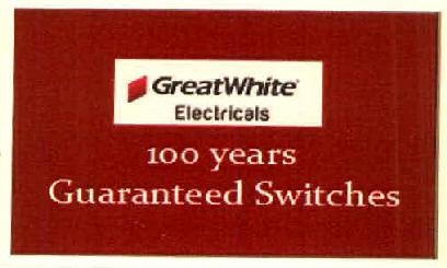 Greatwhite Electricals 100 Years Guaranteed Switches Device mark 3039955 Trademark