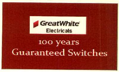 Greatwhite Electricals 100 Years Guaranteed Switches Device mark 3039956 Trademark