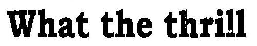 What The Thrill Device mark 3041300 Trademark