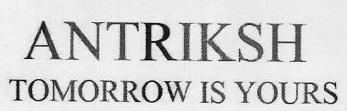 Antriksh Tomorrow Is Yours Device mark 3058565 Trademark