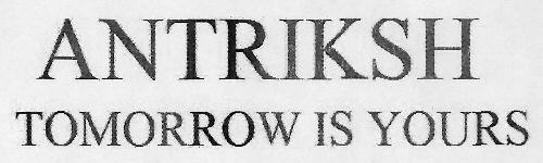 Antriksh Tomorrow Is Yours Device mark 3058566 Trademark