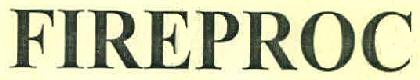 Fireproc Device mark 3065459 Trademark