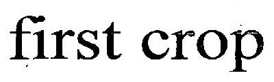 First Crop Device mark 3055586 Trademark