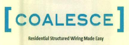 Coalesce Residential Structured Wiring Made Easy Device mark 3066807 Trademark