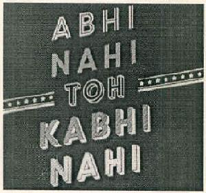 Abhi Nahi Toh Kabhi Nahi Device mark 3081779 Trademark