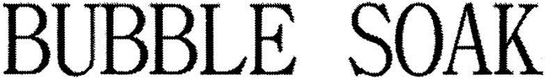 Bubble Soak Device mark 3093894 Trademark