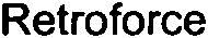 Retroforce Device mark 3086577 Trademark