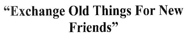 "exchange Old Things For New Friends" Device mark 3094752 Trademark