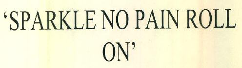 'sparkle No Pain Roll On' Device mark 3096361 Trademark