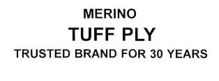Merino Tuff Ply Trusted Brand For 30 Years Device mark 3110342 Trademark