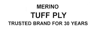Merino Tuff Ply Trusted Brand For 30 Years Device mark 3110343 Trademark