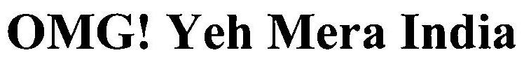 Omg! Yeh Mera India Device mark 3159367 Trademark