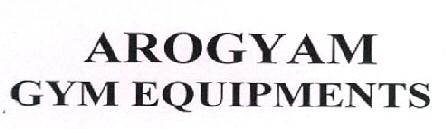 Arogyam Gym Equipments Device mark 3144451 Trademark