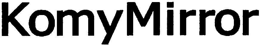 Komaymirror Device mark 3166276 Trademark