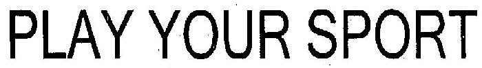 Play Your Sport Device mark 3189779 Trademark