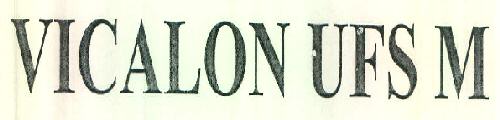 Vicalon Ufs M Device mark 3203860 Trademark