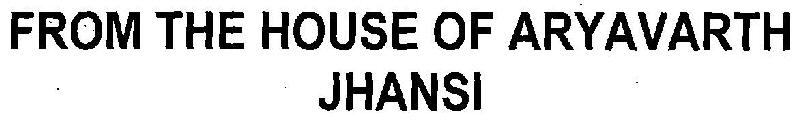 From The House Of Aryavarth Jhansi Device mark 3197959 Trademark