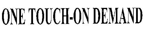 One Touch-on Demand Device mark 3173566 Trademark